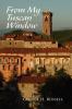 From My Tuscan Window