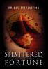 Shattered Fortune