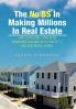 The No BS In Making Millions In Real Estate
