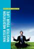 Master Meditation Master Your Life