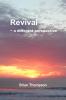 Revival - A Different Perspective