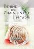 Behind the Chain-Linked Fence