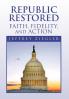Republic Restored - Faith Fidelity and Action