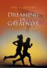 Dreaming of Greatness