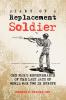 Diary of a Replacement Soldier