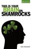 This Is Your Brain on Shamrocks