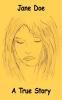 Jane Doe: A True Story