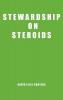 Stewardship on Steroids