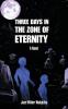 Three Days in the Zone of Eternity