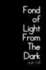 Fond of Light from the Dark