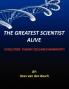 The Greatest Scientist Alive