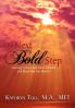 The Next Bold Step