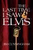 The Last Time I Saw Elvis