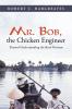 Mr. Bob the Chicken Engineer