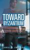 Toward Byzantium
