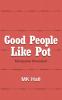 Good People Like Pot