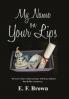 My Name on Your Lips