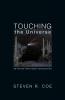 Touching the Universe