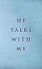 He Talks with Me