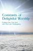 Constants of Delightful Worship
