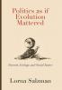 Politics as If Evolution Mattered