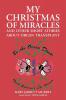 My Christmas of Miracles and Other Short Stories about Organ Transplant