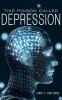 This Poison Called Depression