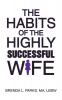 The Habits of the Highly Successful Wife