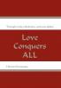 Love Conquers ALL