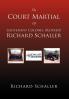 The Court Martial of Lieutenant Colonel (Retired) Richard Schaller