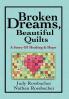 Broken Dreams Beautiful Quilts