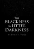 The Blackness Of Utter Darkness