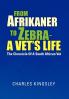 From Afrikaner to Zebra - A Vet's Life