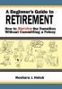 A Beginner's Guide To Retirement