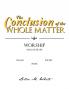 The Conclusion of the Whole Matter - Worship