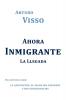 Ahora Inmigrante La Llegada