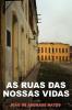 As Ruas Das Nossas Vidas