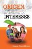 Origen Desarrollo y Naturaleza de Los Intereses