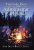 Vision de Dios Para Administrar La Iglesia