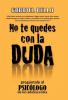 No te quedes con la duda; ��Preg��ntale al psic��logo!