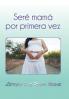 Ser�� mam�� por primera vez