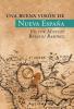 Una Buena Visión De Nueva España (Spanish Edition)