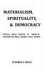 MATERIALISM SPIRITUALITY & DEMOCRACY