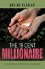 The 19 Cent Millionaire