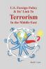 American Foreign Policy & Its' Link To Terrorism In The Middle East