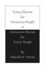 Funny Rhymes for Humorous People or Humorous Rhymes for Funny People