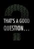 THAT'S A GOOD QUESTION...