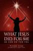 What Jesus Did for Me