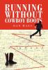 Running Without Cowboy Boots