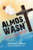 Almost Wasn't - A Memoir of My Abortion and How God Used Me